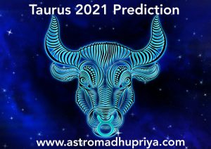 Taurus 2021 Prediction Horoscope